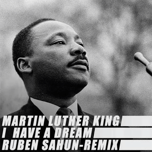 I have a dream | Martin Luther King - RUBEN SAHUN remix